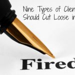 Nine Types of Clients You Should Cut Loose in 2016