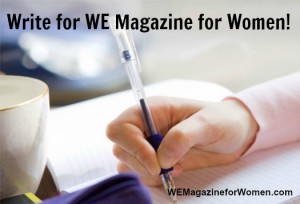 "Write for WE Magazine for Women - Submission Guidelines"